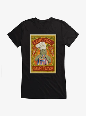 The Tiny Chef Show Lub You More Than Pleetza Girls T-Shirt