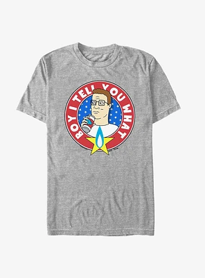 King of the Hill Hank Boy Tell You What T-Shirt