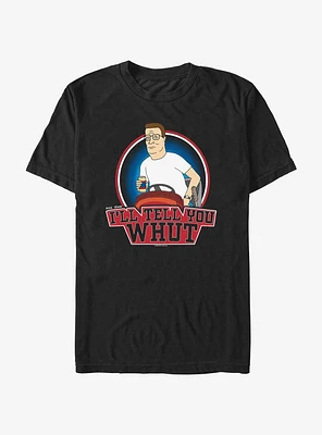 King of the Hill Hank Tell Ya Whut T-Shirt