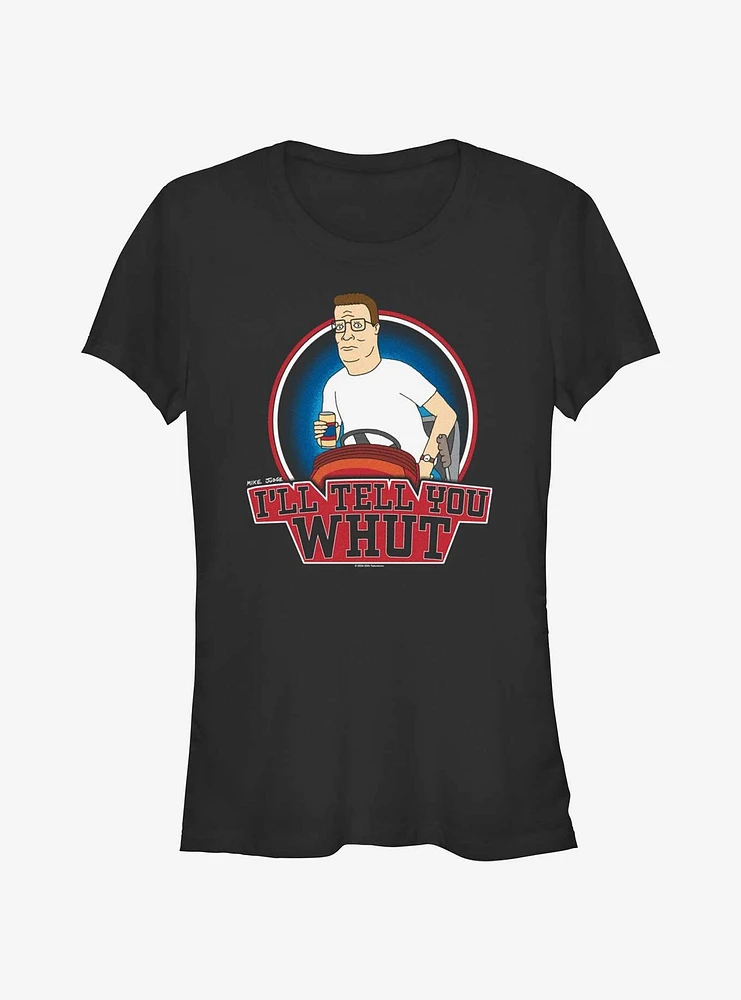 King of the Hill Hank Tell Ya Whut Girls T-Shirt