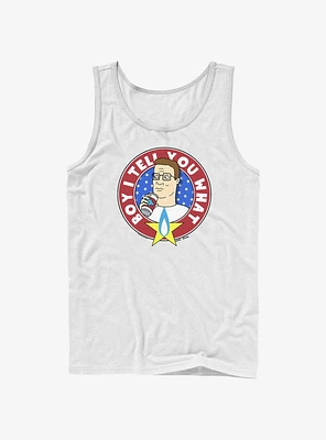 King of the Hill Hank Boy Tell You What Tank