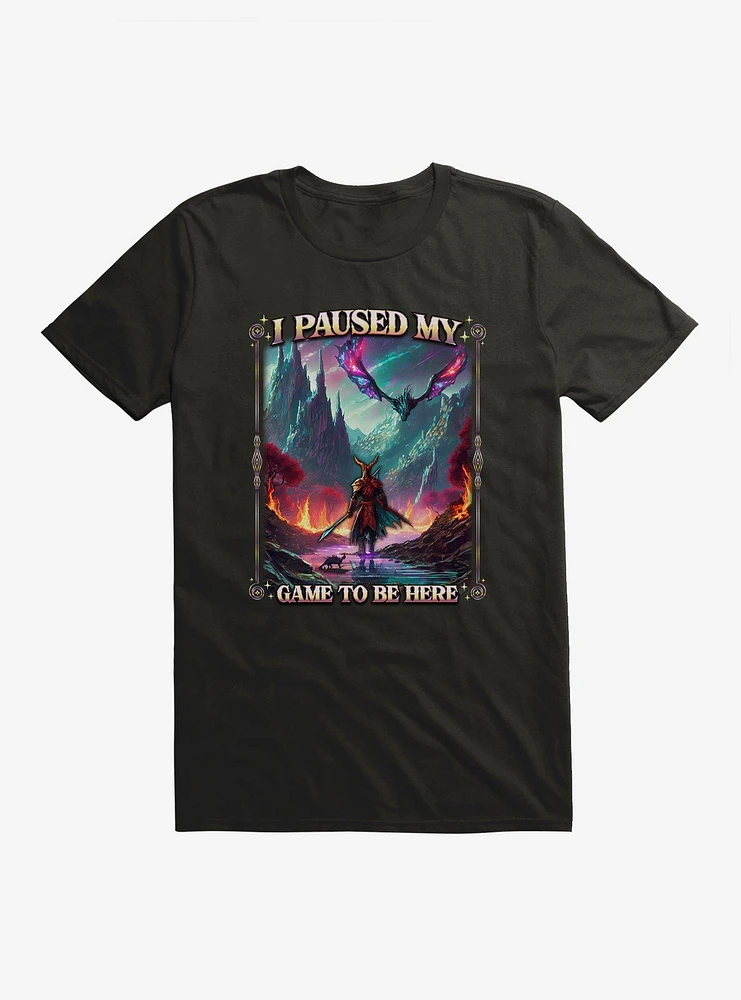 Adventure I Paused My Game To Be Here T-Shirt