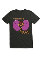 Kidney When Urine Love T-Shirt