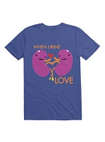 Kidney When Urine Love T-Shirt