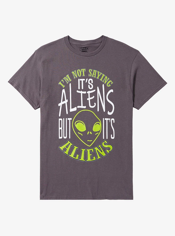 It's Aliens T-Shirt By Call Your Mother