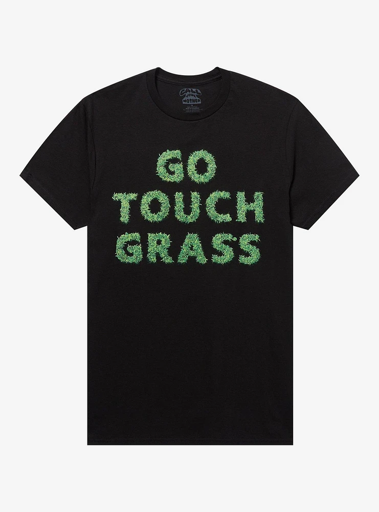 Go Touch Grass T-Shirt By Call Your Mother