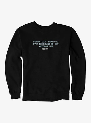 Suits Sorry Can't Hear You Sweatshirt