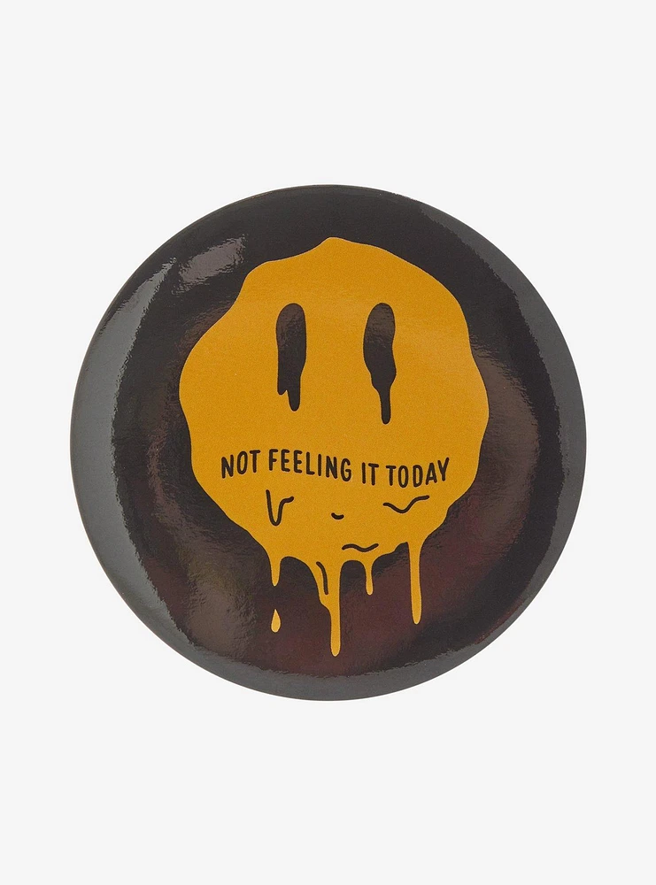 Melting Face Not Feeling It 3 Inch Button