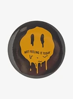 Melting Face Not Feeling It 3 Inch Button