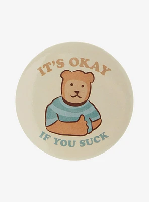 Bear It's Okay If You Suck 3 Inch Button