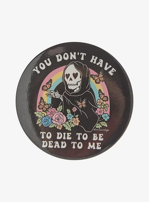 Grim Reaper Don't Have To Die 3 Inch Button