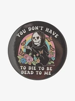 Grim Reaper Don't Have To Die 3 Inch Button