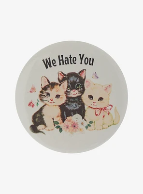 Kittens We Hate You 3 Inch Button