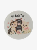 Kittens We Hate You 3 Inch Button