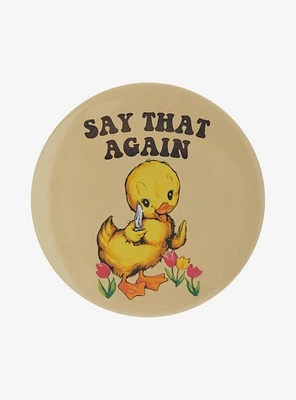 Duck With Knife Say That Again 3 Inch Button