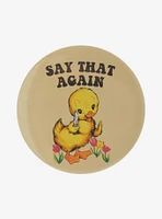 Duck With Knife Say That Again 3 Inch Button