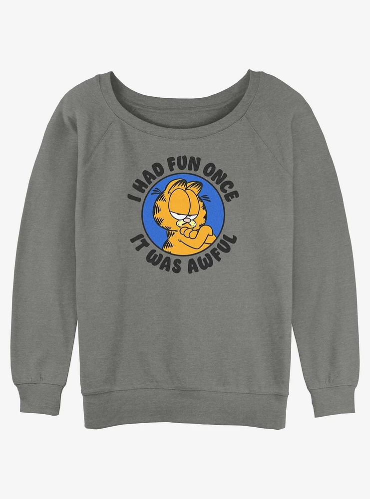 Garfield I Had Fun Once Girls Slouchy Sweatshirt