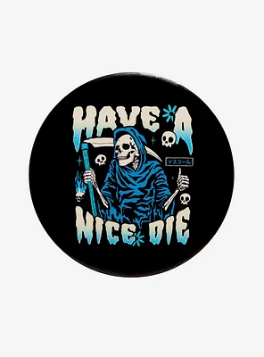 Have A Nice Die 3 Inch Button