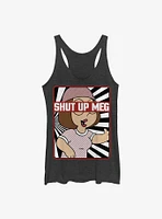 Family Guy Shut Up Meg Womens Tank Top