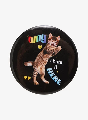 Omg I Hate It Here Cat 3 Inch Button