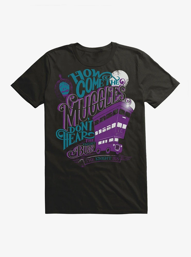 Harry Potter Muggles Don't Hear The Night Bus T-Shirt