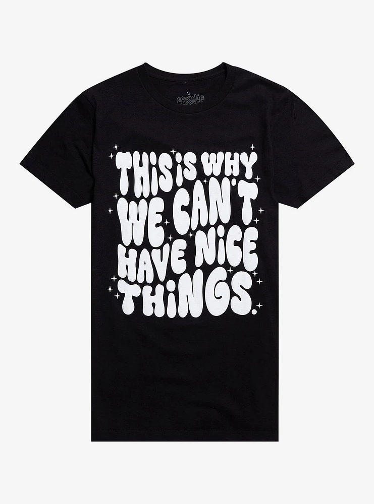 We Can't Have Nice Things Boyfriend Fit Girls T-Shirt By Goodie Two Sleeves