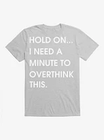 Minute to Overthink T-Shirt