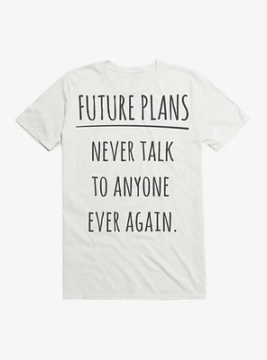 Future Plans T-Shirt