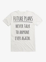 Future Plans T-Shirt