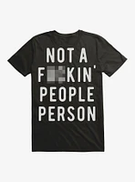 Not A F*kin People Person T-Shirt