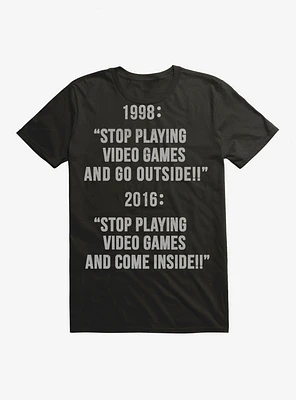 Stop Playing Video Games T-Shirt