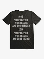 Stop Playing Video Games T-Shirt