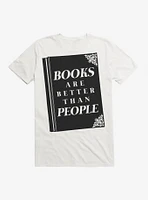 Books Are Better Than People T-Shirt