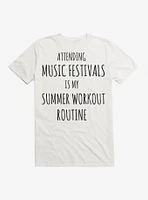 Festivals Are My Summer Workout T-Shirt