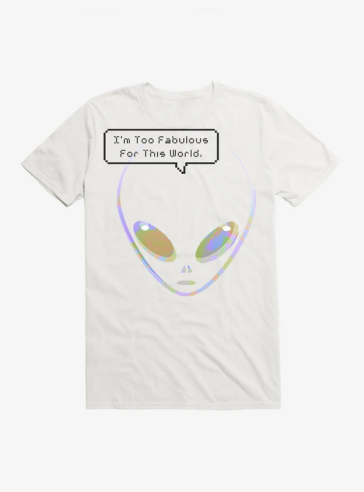 Too Fab For This World Alien T-Shirt