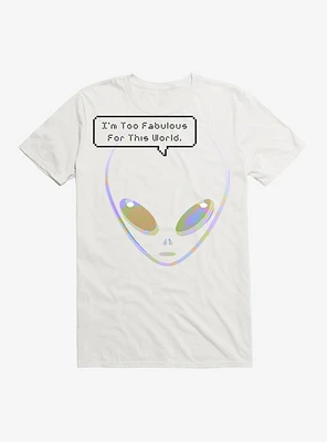 Too Fab For This World Alien T-Shirt