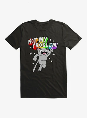 Not My Problem T-Shirt