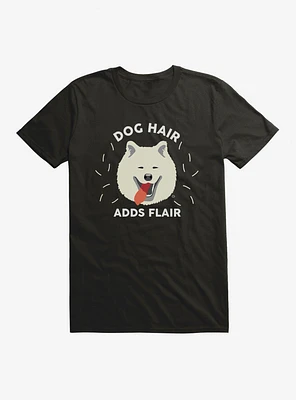 Dog Hair Adds Flair T-Shirt