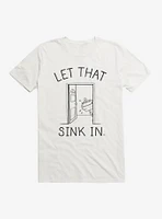 Let That Sink T-Shirt