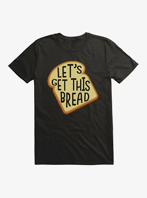 Get This Bread Slice T-Shirt