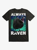 Always Raven T-Shirt