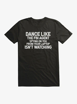 Dance Like Agent T-Shirt