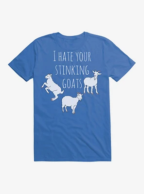 I Hate Your Stinking Goats T-Shirt