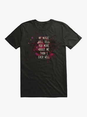 My Music Will Tell You More T-Shirt