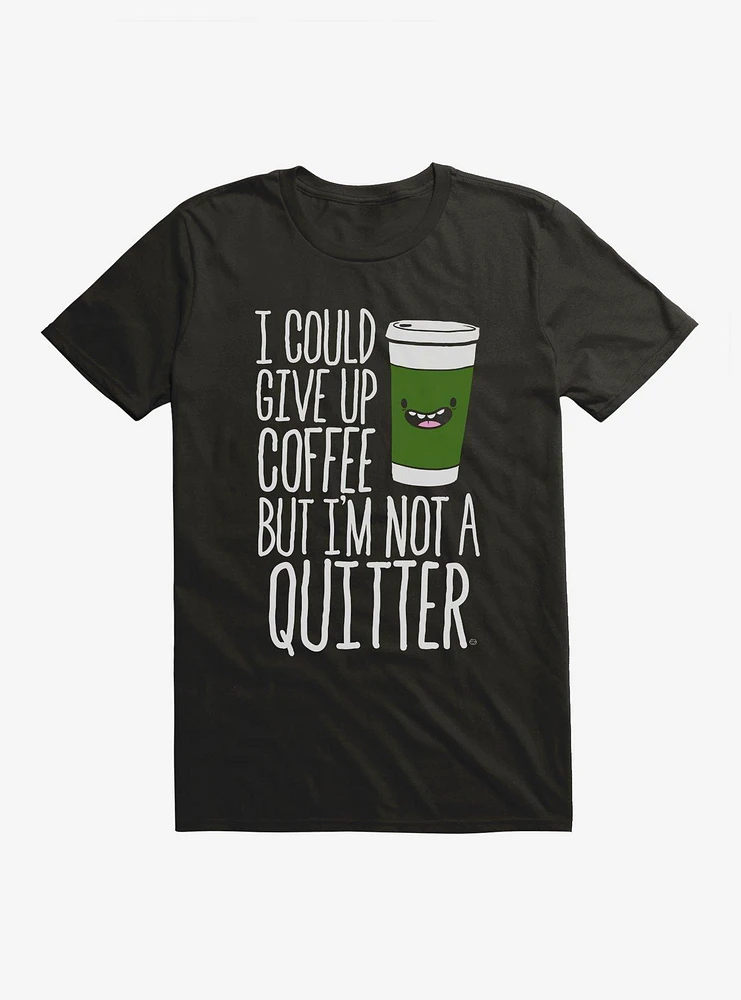 Coffee Quitter T-Shirt