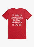 Happy Consumer Driven Love Day T-Shirt