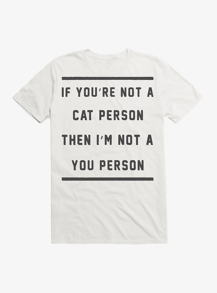 If You're Not A Cat Person T-Shirt