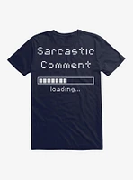 Sarcastic Comment Loading T-Shirt