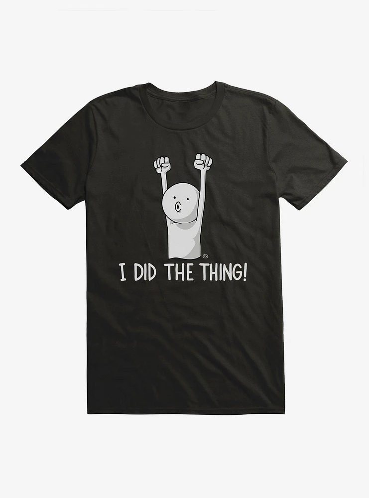 I Did The Thing T-Shirt