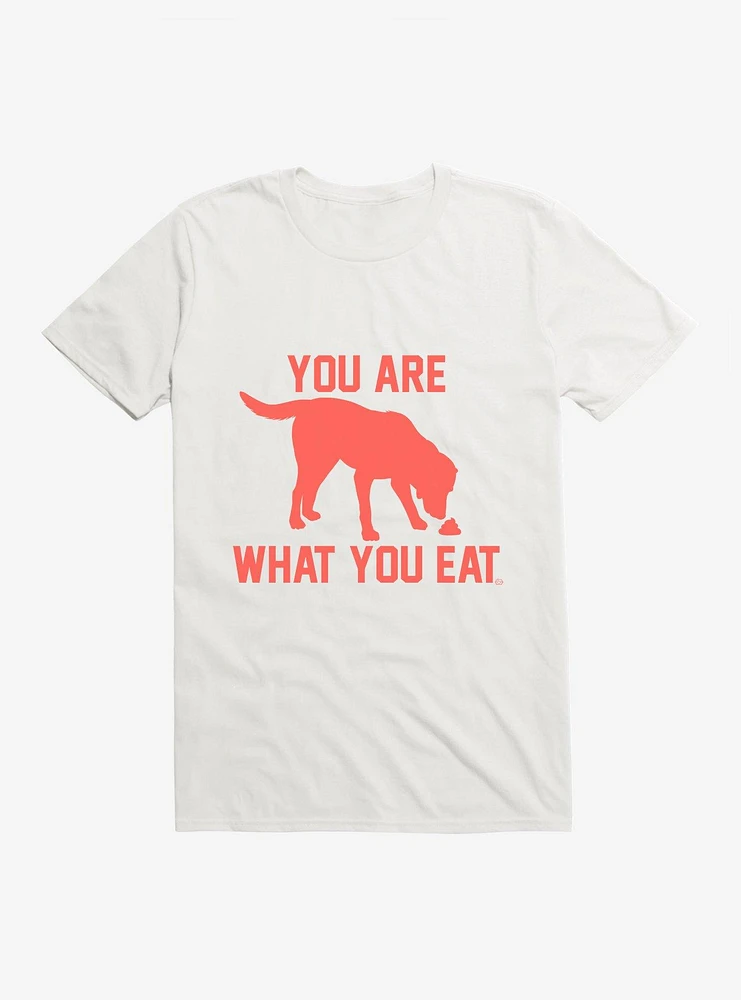 You Are What Eat T-Shirt